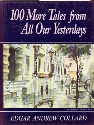 Bild des Verk�ufers f�r 100 More Tales from All Our Yesterdays zum Verkauf von THE BOOK BROTHERS