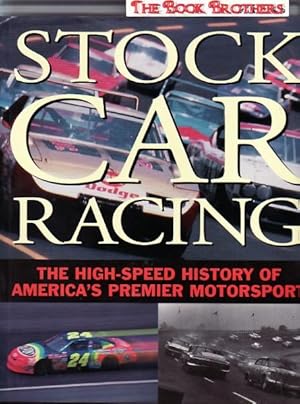 Bild des Verkufers fr Stock Car Racing:The High-Speed History of America's Premier Motorsport zum Verkauf von THE BOOK BROTHERS