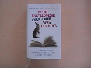 Seller image for PETITE ENCYCLOPEDIE POUR JOUER AVEC LES MOTS for sale by Le temps retrouv