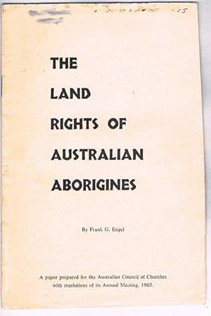 The Land Rights of Australian Aborigines: A paper prepared for the Australian Council of Churches...