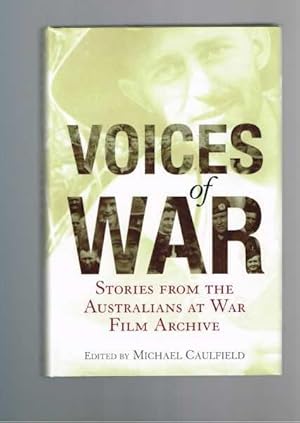 Voices of War : Stories from the Australians at War Film Archive