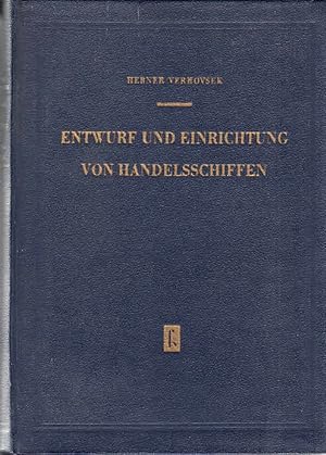 Entwurf und Einrichtung von Handelsschiffen. / Heinrich Herner, Rudolf. Verhovsek