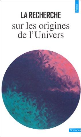 La Recherche sur les origines de l'Univers