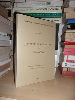 Seller image for A PROPOS DES OBJECTIFS EN PEDAGOGIE - Srie A - Tome IX : Travaux De L'Universit De Toulouse-Le Mirail for sale by Planet's books