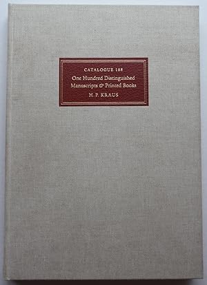 H. P. Kraus Catalogue 188: One Hundred [100] Distinguished Manuscripts and Printed Books
