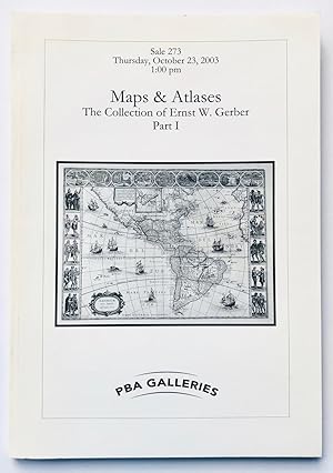 Maps & Atlases: The Collection of Ernst W. Gerber, Part I. PBA Galleries auction catalogue, Sale ...
