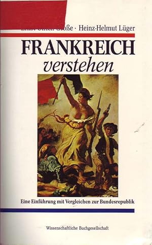 Seller image for Frankreich verstehen. Eine Einfhrung mit Vergleichen zur Bundesrepublik. for sale by Online-Buchversand  Die Eule