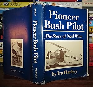 Seller image for PIONEER BUSH PILOT The Story of Noel Wien for sale by Rare Book Cellar