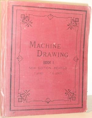 Machine Drawing for the Use of Engineering Students in Science and Technical Schools and Colleges...