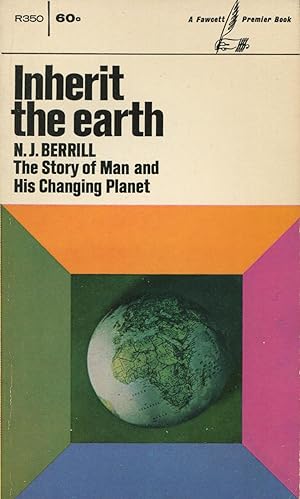 Seller image for Inherit The Earth: The Story of Man and His Changing Planet for sale by Kenneth A. Himber
