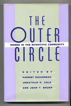 Imagen del vendedor de The Outer Circle: Women in the Scientific Community a la venta por Between the Covers-Rare Books, Inc. ABAA