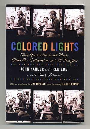 Bild des Verkufers fr Colored Lights: Forty Years of Words and Music, Show Biz, Collaboration and All That Jazz zum Verkauf von Between the Covers-Rare Books, Inc. ABAA