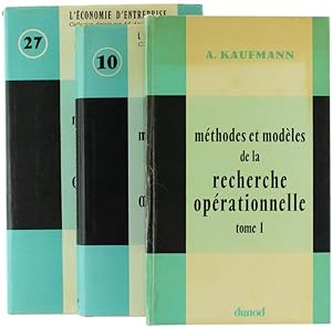 METHODES ET MODELES DE LA RECHERCHE OPERATIONNELLE (Les Mathematiques de l'Entreprise). Tome I - ...