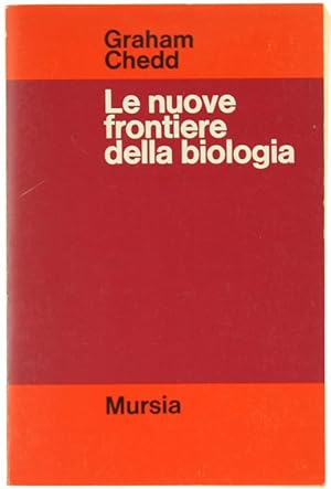 LE NUOVE FRONTIERE DELLA BIOLOGIA.: