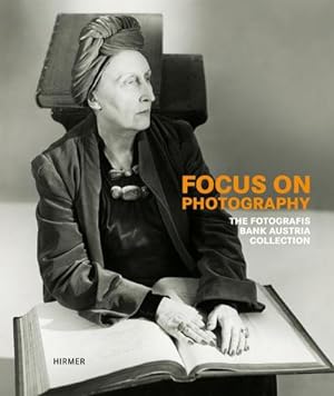 Seller image for Focus on Photography. Fotografis Collection Bank Austria : Catalogue of Exhibition Salzburg / Museum der Moderne 5.10.2013 - 12.1.2014 for sale by AHA-BUCH GmbH