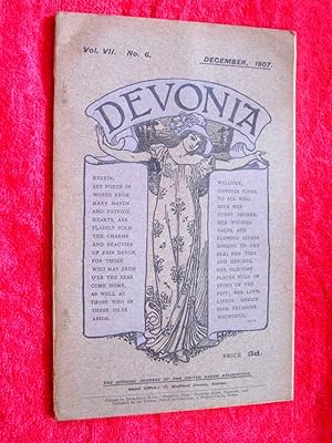 Immagine del venditore per Devonia. The Official Organ of the United Devon Association. December 1907. Journal Vol VII No 6. + Devonia Supplement. (includes articles on River Taw, George Gissing, etc.) venduto da Tony Hutchinson