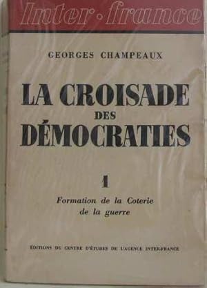 Immagine del venditore per La croisade des dmocraties tome 1: formation de la Coterie de la guerre venduto da crealivres