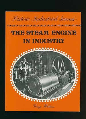Imagen del vendedor de The Steam Engine In Industry; Mining and the Metal Trades [Historic Industrial Scenes Series] a la venta por Little Stour Books PBFA Member