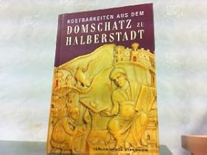 Bild des Verkufers fr Kostbarkeiten aus dem Domschatz zu Halberstadt. zum Verkauf von Antiquariat Ehbrecht - Preis inkl. MwSt.