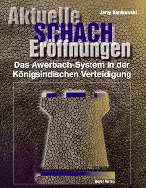 Aktuelle Schacheröffnungen, Bd.11, Awerbach-System in der Königsindischen Verteidigung.