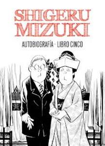 Seller image for SHIGERU MIZUKI. AUTOBIOGRAFIA - LIBRO 5 for sale by KALAMO LIBROS, S.L.