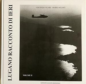 Bild des Verkufers fr LUGANO RACCONTO DI IERI - Volume II zum Verkauf von ART...on paper - 20th Century Art Books