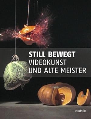 Image du vendeur pour Still bewegt. Videokunst und Alte Meister mis en vente par BuchWeltWeit Ludwig Meier e.K.