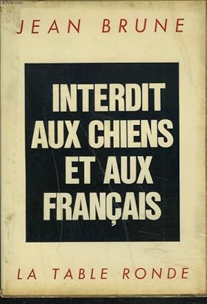 Bild des Verkufers fr INTERDIT AUX CHINES ET AUX FRANCAIS zum Verkauf von Le-Livre
