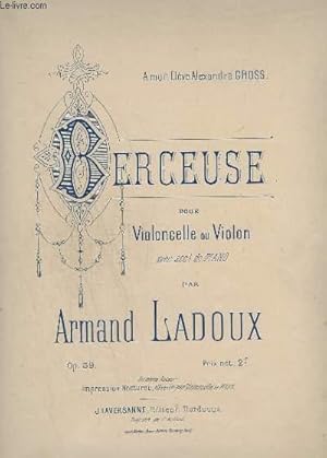 Seller image for BERCEUSE POUR VIOLONCELLE OU VIOLON AVEC ACCOMPAGNEMENT DE PIANO - OP.59. for sale by Le-Livre