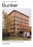 Bunker - Luftschutz und Luftschutzbau in Hamburg. [Hrsg.: Kulturbehörde/Denkmalschutzamt Hamburg]...