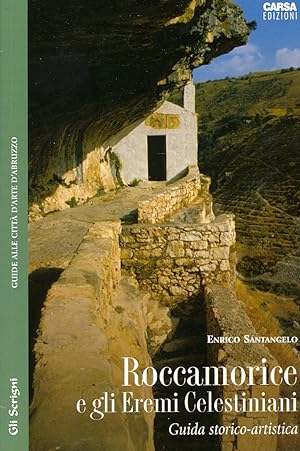 Seller image for Roccamorice e gli Eremi Celestiniani. Guida storico-artistica for sale by Libro Co. Italia Srl