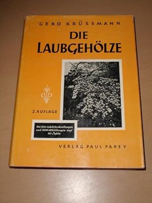 Die Laubgehölze : Alphabet. Verz. nebst Beschreibg u. Bewertg der in Deutschland winterharten Lau...