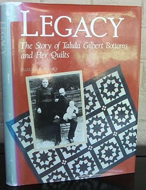 Seller image for Legacy: The Story of Talula Gilbert Bottoms and Her Quilts for sale by The Wild Muse