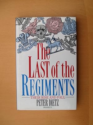 The Last of the Regiments : Their Rise and Fall