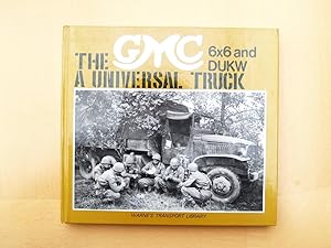 Imagen del vendedor de The GMC 6x6 and DUKW, a Universal Truck a la venta por Terry Blowfield
