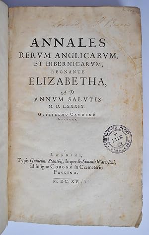 Annales Rerum Anglicarum, et Hibernicarum, Regnante Elizabetha, ad Annum Salutis M D LXXXIX. Tomu...
