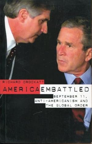 Imagen del vendedor de America Embattled-September 11, Anti-Americanism and the Global Order. a la venta por Antiquariat am Flughafen