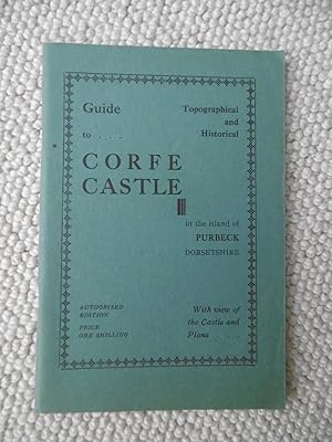 Topographical and Historical Guide to Corfe Castle in the island of Purbeck, Dorsetshire