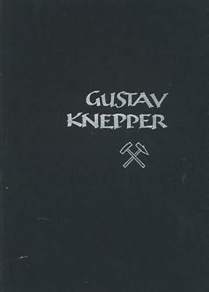 Gustav Knepper. Das Lebensbild eines grossen Bergmanns.