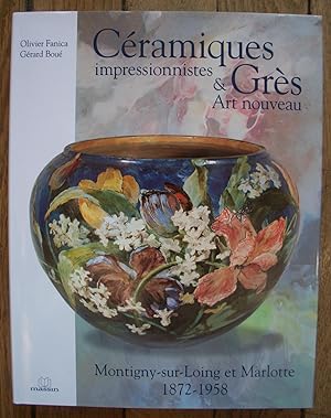 Histoire de la Faïence Française - CÉRAMIQUES Impressionnistes & GRÈS Art Nouveau - Montigny-sur-...
