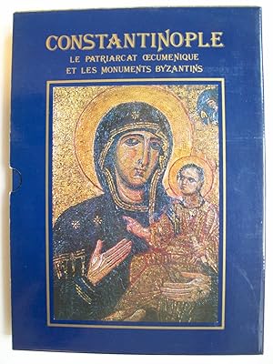 Constantinople, le Patriarcat Oecuménique et les monuments byzantins.