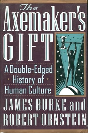 Imagen del vendedor de THE AXEMAKER'S GIFT: A Double-Edged History of Human Culture. a la venta por Bookfever, IOBA  (Volk & Iiams)