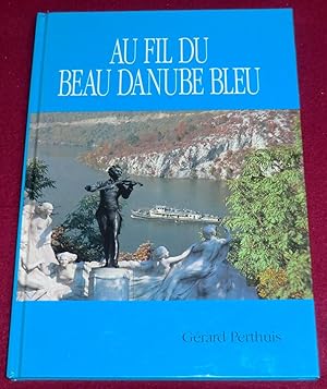 Seller image for LE BEAU DANUBE BLEU de ses sources  son delta - Voyage  travers huit pays for sale by LE BOUQUINISTE