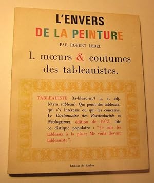 Imagen del vendedor de Lenvers de la peinture. -Moeurs et coutumes des tableauistes. a la venta por Domifasol