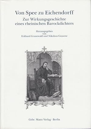 Bild des Verkufers fr Von Spee zu Eichendorff. Zur Wirkungsgeschichte eines rheinischen Barockdichters. zum Verkauf von Antiquariat Bcheretage