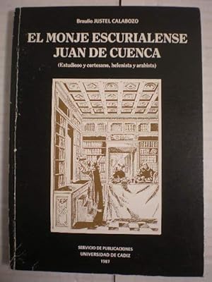 Immagine del venditore per El monje escurialense Juan de Cuenca. Estudioso y cortesano, helenista y arabista venduto da Librera Antonio Azorn