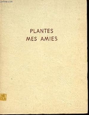 Bild des Verkufers fr PLANTES MES AMIES. zum Verkauf von Le-Livre