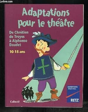 Image du vendeur pour ADAPTATIONS POUR LE THEATRE. 10 - 15 ANS. mis en vente par Le-Livre