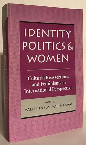 Bild des Verkufers fr Identity Politics & Women: Cultural Reassertions & Feminisms in International Perspective. zum Verkauf von Thomas Dorn, ABAA