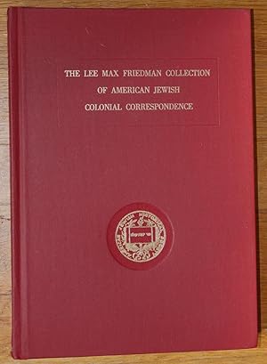 The Lee Max Friedman Collection of American Jewish Colonial Correspondence. Letters of the Franks...